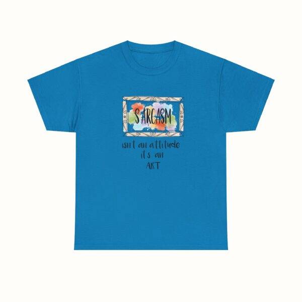 Unisex Funny Offensive Shirt: Sarcasm Art Gallery