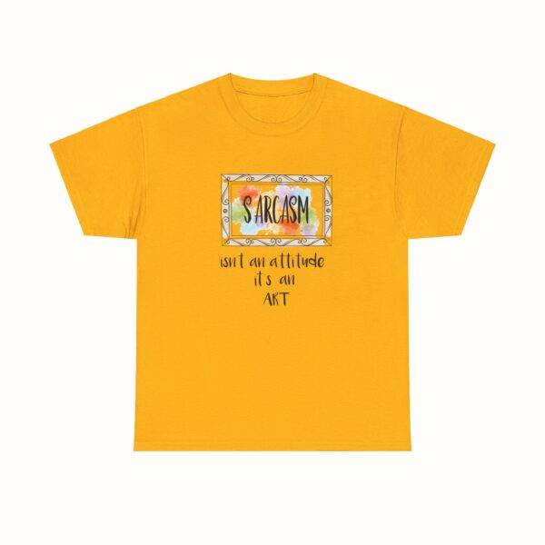 Unisex Funny Offensive Shirt: Sarcasm Art Gallery