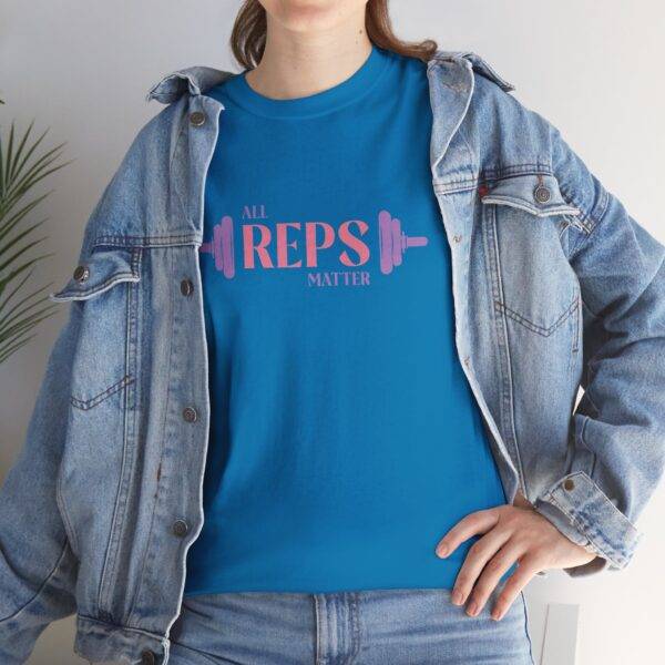 Unisex Funny Gym Shirt: All Reps Matter