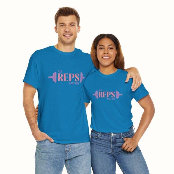 Unisex Funny Gym Shirt: All Reps Matter