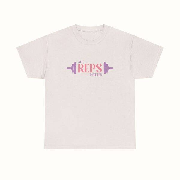 Unisex Funny Gym Shirt: All Reps Matter