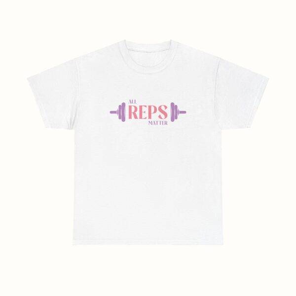 Unisex Funny Gym Shirt: All Reps Matter